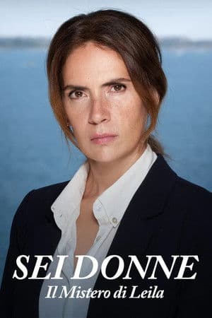 copertina del programma Sei donne - Il mistero di Leila - Terzo episodio