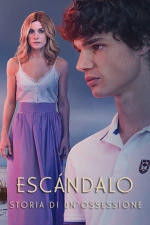 copertina del programma Escandalo - Storia di un'ossessione