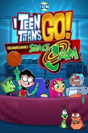 copertina del programma I Teen Titans Go guardano Space Jam