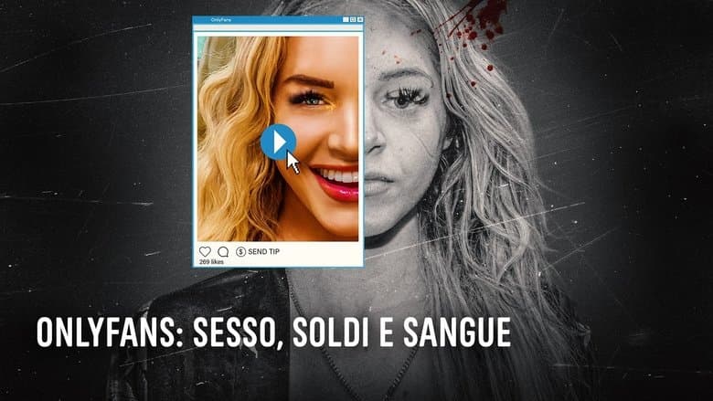 copertina del programma OnlyFans: s***o, soldi e sangue