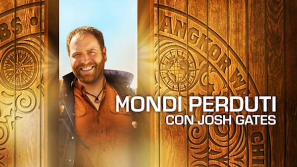 copertina del programma Mondi perduti con Josh Gates