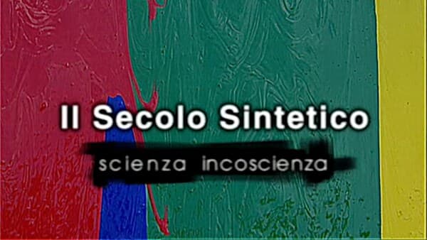 copertina del programma Il Secolo Sintetico - Pt1 - Scienza