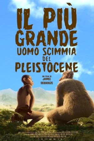 copertina del programma Il Più Grande Uomo Scimmia Del Pleistocene