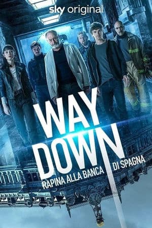 copertina del programma Way Down - Rapina alla Banca di Spagna