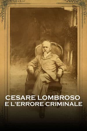 Cesare Lombroso e l'errore criminale copertina del programma Cesare Lombroso e l'errore criminale